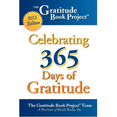 The Gratitude Book Project: Celebrating 365 Days of Gratitude Donna Kozik